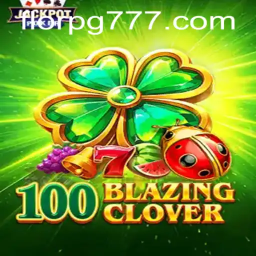 Explorando o Jogo 100BlazingClover: Um Novo Híbrido de MMORPG na FLORPG.COM